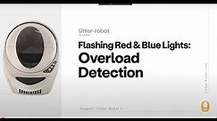 Troubleshooting the Flashing Red & Blue Lights: Overload Protection | Litter-Robot 3