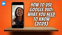 How To Use Google Duo (2023) ✅ | What You NEED To Know About Using Google Duo