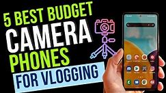 5 Best Budget Camera Phones For Vlogging in 2024 📲🚀