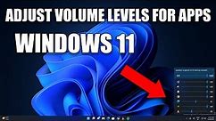 Windows 11 Volume Control: How to Adjust Volume Levels for All Applications Like a Pro