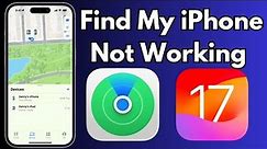 How to Fix Find My iPhone Not Working in iOS 17