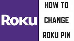 How to Change Roku PIN