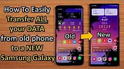 Transfer Everything From Your Old Phone To A New Samsung Galaxy