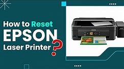 How to Reset Epson Laser Printer | Printer Tales #epson