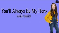 Ashley Marina - You'll Always Be My Hero (Lyrics) American Got Talent