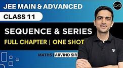 Sequence & Series Class 11 | One Shot | JEE Main & Advanced | Arvind Kalia Sir