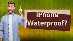 Which iPhone is water proof?