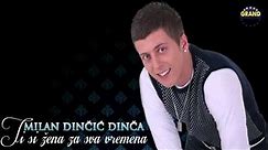 Milan Dincic Dinca - Ti si zena za sva vremena - (Audio 2012)