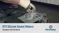RTV Silicone Gasket Makers: Permatex Tech Tip Series