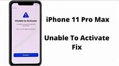 iPhone 11 Pro Max Unable to activate fix 2021.