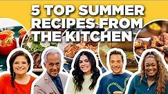 5 TOP Summer Recipes from The Kitchen | Food Network