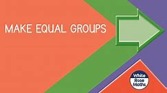 Sum1.3.1 - Make equal groups