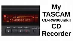 My TASCAM CD-RW900mkII CD Recorder