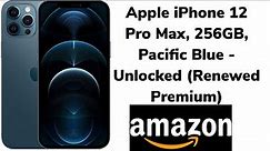 Apple iPhone 12 Pro Max, 256GB, Pacific Blue - Unlocked (Renewed Premium) From AMAZON