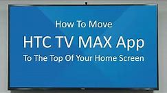 HTC Tech Tip: Moving HTC TV MAX app to Home Screen