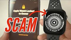 Buying a Used Apple Watch? Watch This FIRST So You Don't Get SCAMMED!