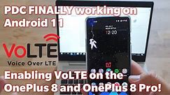 🔥 Enabling VoLTE on the OnePlus 8 and OnePlus 8 Pro - PDC FINALLY working on Android 11 🔥