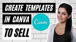 Canva TEMPLATES TUTORIAL for Beginners: How to Create Canva Templates to SELL ONLINE