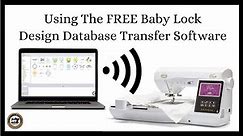 Using The FREE Baby Lock Design Database Transfer Software