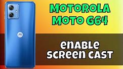 Motorola Moto G64 Screen Cast || How to use screen cast || How to enable screen cast