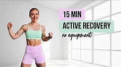 15 Minute FULL BODY Active Recovery Workout | No Repeat & No Equipment