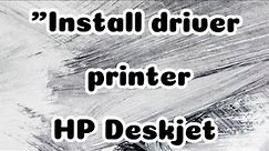 How To Install Driver Printer HP Deskjet 2700 series