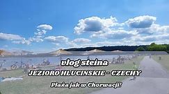 Plaża jak w Chorwacji - Jezioro Hlucin Czechy / Vlog Steina