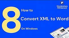 How to Convert XML to Word on Windows | PDFelement 8