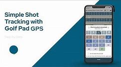 Simple Shot Tracking with Golf Pad GPS - free golf rangefinder and scoring app for Apple and Android