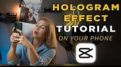 How to create a HOLOGRAM EFFECT on your phone | CapCut video tutorial