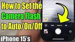 iPhone 15's: How to Set the Camera Flash to Auto/On/Off