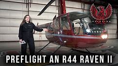 How to Preflight an R44 Raven II 🚁 (The Basics)