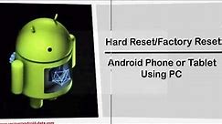 How To Hard Reset Android Phone or Tablet Using PC