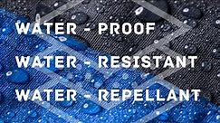 What is Waterproof? Waterproof vs Water resistant vs Water repellent