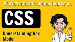 Understanding Box Model | Styling List and Tables | CSS Lecture 3