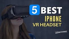 ⭕ Top 5 Best VR Headset for iPhone 2024 [Review and Guide]