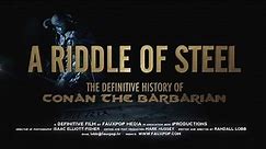 A Riddle Of Steel: The Definitive History of Conan the Barbarian ( Process Teaser )
