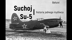 Suchoj Su-5 | historia jednego myśliwca