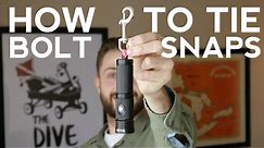 How to Tie Bolt Snaps | Quick Scuba Tips
