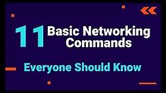 11 Basic Networking Commands