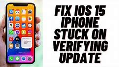 Fix iOS 15 iPhone Stuck on Verifying Update