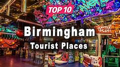 Top 10 Places to Visit in Birmingham, West Midlands | England - English