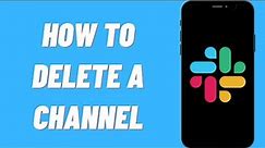 How To Delete A Channel On Slack