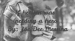 Heaven was needing a hero (Joe Dee Messina) [Lyrics]