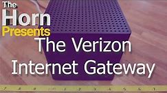 Unboxing the Verizon Internet Gateway