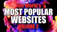 The Most Popular Websites in the World Vol. 2