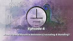 What is the Difference Between Grounding and Bonding?