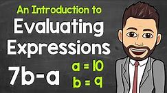 Intro to Evaluating Algebraic Expressions | How to Evaluate Algebraic Expressions | Math with Mr. J