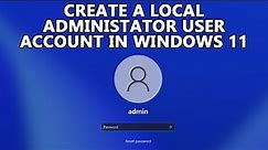 Create a Local Administrator User Account in Windows 11