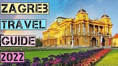 Zagreb Travel Guide 2022 - Best Places to Visit in Zagreb Croatia in 2022